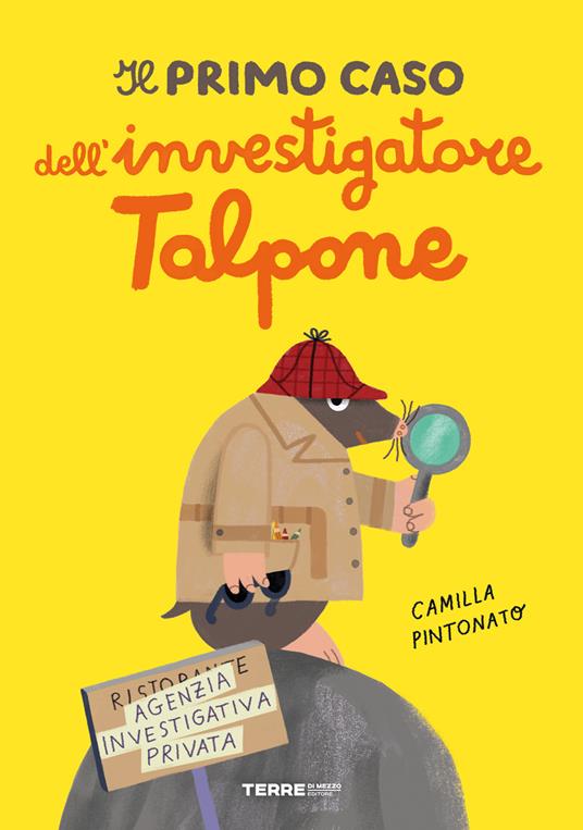 Il primo caso dell'investigatore Talpone - Camilla Pintonato - copertina