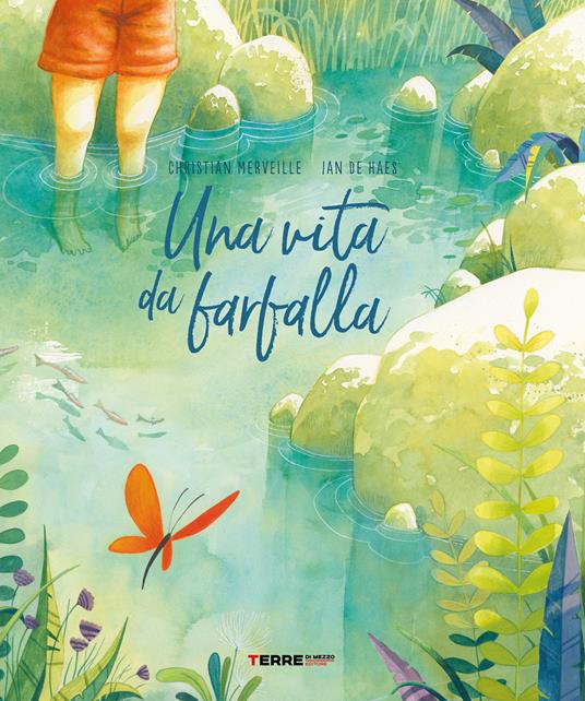 Una vita da farfalla. Ediz. a colori - Christian Merveille,Ian De Haes - copertina