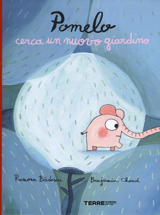 Pomelo cerca un nuovo giardino - Ramona Badescu,Benjamin Chaud - copertina
