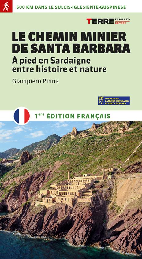 Le Chemin minier de Santa Barbara. À pied en Sardaigne, entre histoire et nature - Giampiero Pinna - copertina