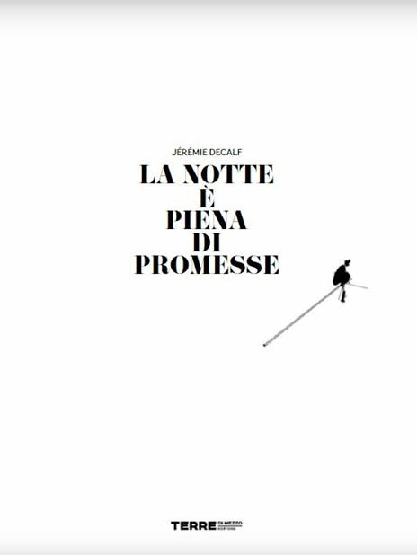 La notte è piena di promesse. Ediz. illustrata - Jérémie Decalf - 2