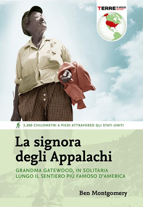 La signora degli Appalachi. Grandma Gatewood, in solitaria lungo il sentiero più famoso d'America - Ben Montgomery - copertina