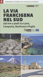 La via Francigena nel Sud. 930 km a piedi tra Lazio, Campania, Basilicata e Puglia