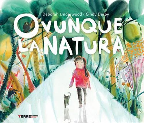 Ovunque la natura. Ediz. a colori - Deborah Underwood - copertina