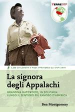 La signora degli Appalachi. Grandma Gatewood, in solitaria lungo il sentiero più famoso d'America