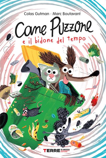 Cane Puzzone e il bidone del tempo - Colas Gutman,Marc Boutavant,Francesca Novajra - ebook