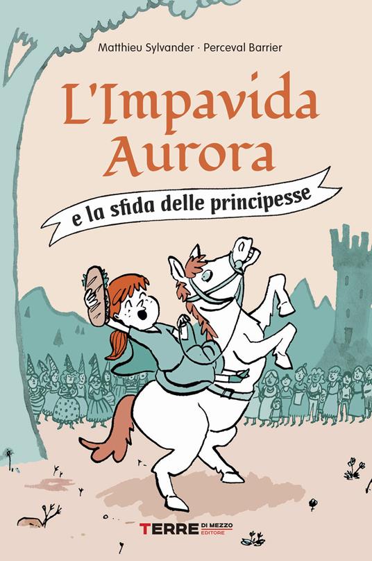 L' impavida Aurora e la sfida delle principesse - Mathieu Sylvander,Perceval Barrier,Eleonora Armaroli - ebook