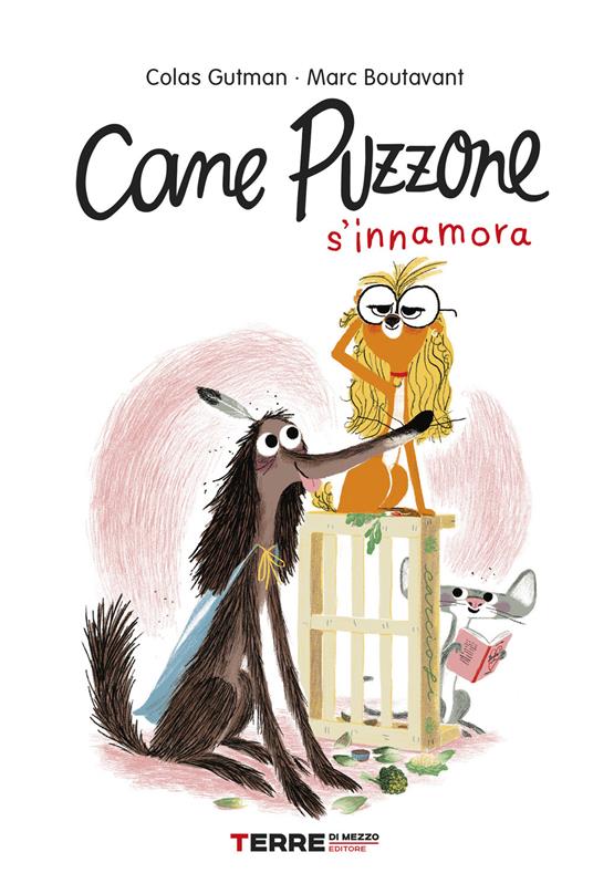 Cane Puzzone s'innamora - Colas Gutman,Marc Boutavant,Francesca Novajra - ebook