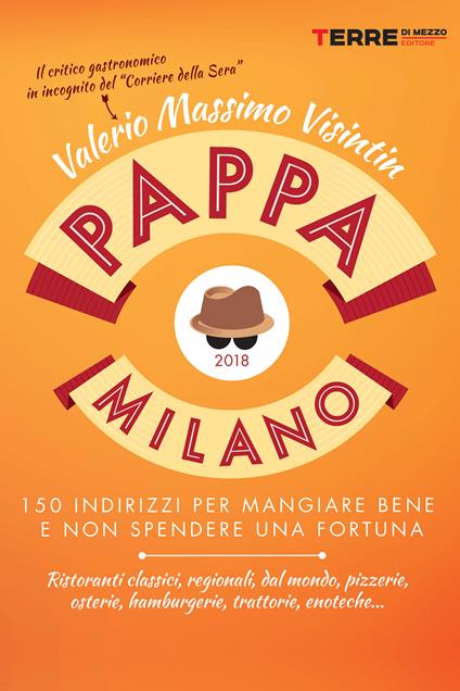 PappaMilano 2018. 150 indirizzi per mangiare bene e non spendere una fortuna - Valerio Massimo Visintin - ebook