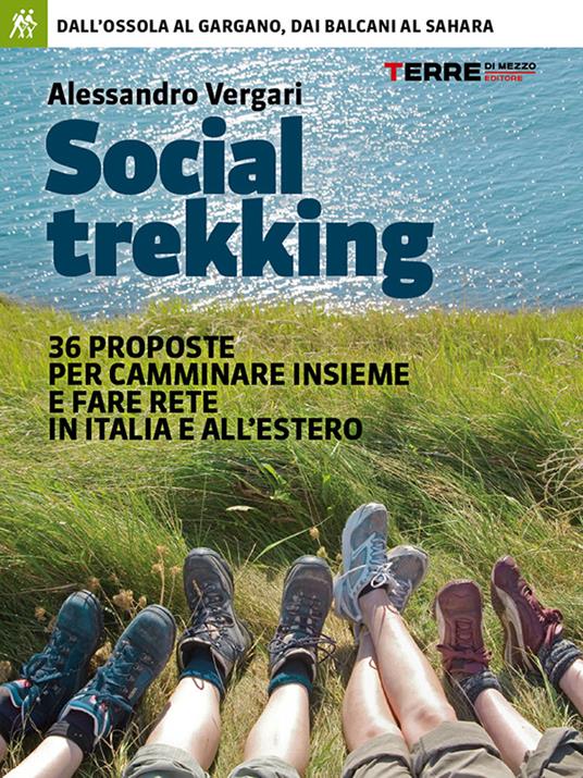 Social trekking. 36 proposte per camminare insieme e fare rete in Italia e all'estero - Alessandro Vergari - ebook