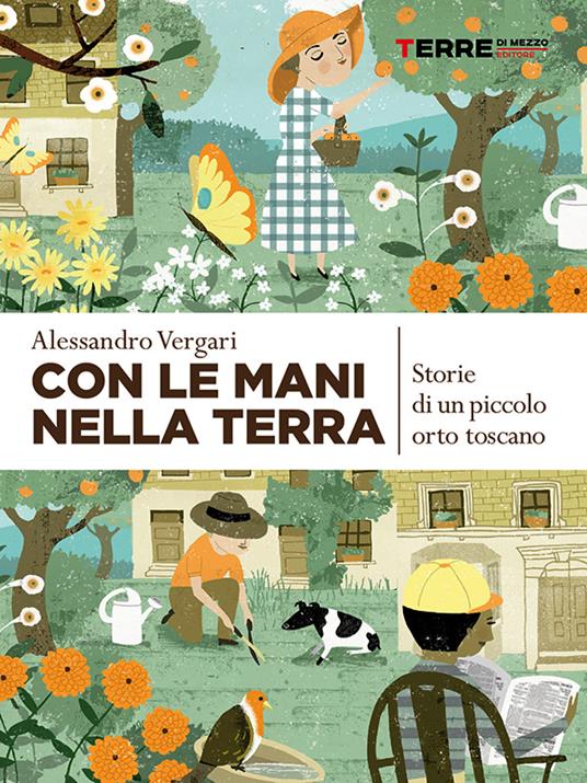 Con le mani nella terra. Storie di un piccolo orto toscano - Alessandro Vergari - ebook