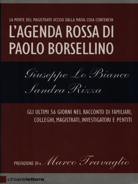 L'agenda rossa di Paolo Borsellino. Gli ultimi 56 giorni nel racconto di familiari, colleghi, magistrati, investigatori e pentiti - Giuseppe Lo Bianco,Sandra Rizza - 2