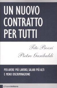Un nuovo contratto per tutti - Tito Boeri,Pietro Garibaldi - copertina