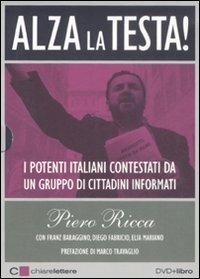Alza la testa. I potenti italiani contestati da un gruppo di cittadini informati. Con DVD - Piero Ricca - copertina