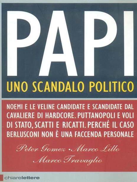 Papi. Uno scandalo politico - Peter Gomez,Marco Lillo,Marco Travaglio - copertina
