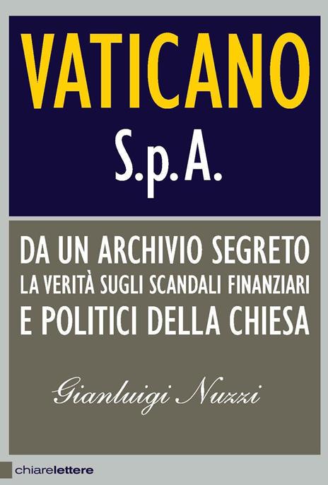 Vaticano S.p.A. Da un archivio segreto la verità sugli scandali finanziari e politici della Chiesa - Gianluigi Nuzzi - copertina