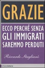 Grazie. Ecco perché senza gli immigrati saremmo perduti