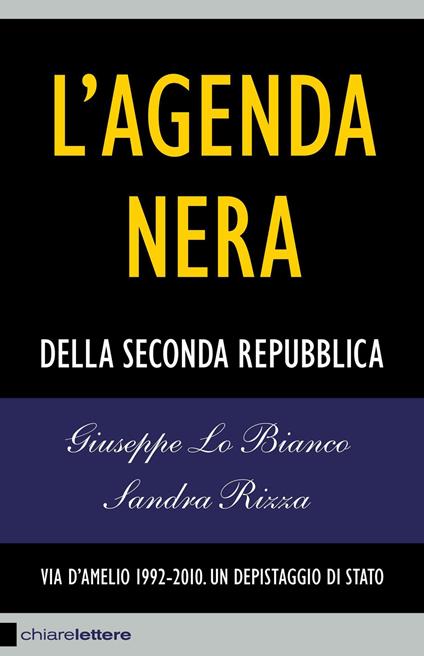 L'agenda nera della seconda Repubblica. Via D'Amelio 1992-2010. Un depistaggio di Stato - Giuseppe Lo Bianco,Sandra Rizza - copertina
