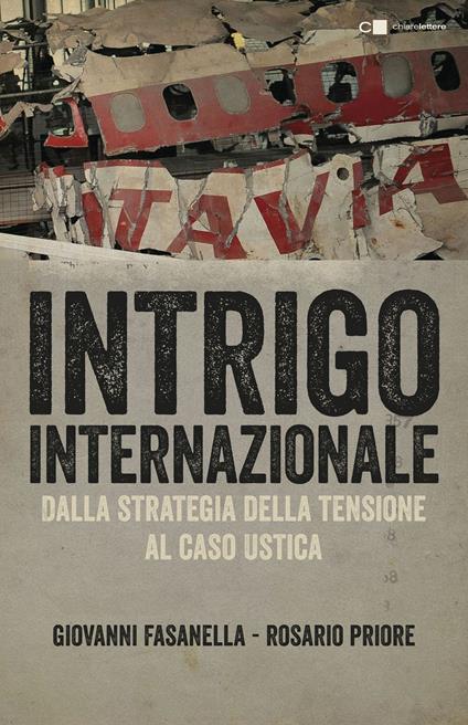 Intrigo internazionale. Perché la guerra in Italia. Le verità che non si sono mai potute dire - Giovanni Fasanella,Rosario Priore - ebook