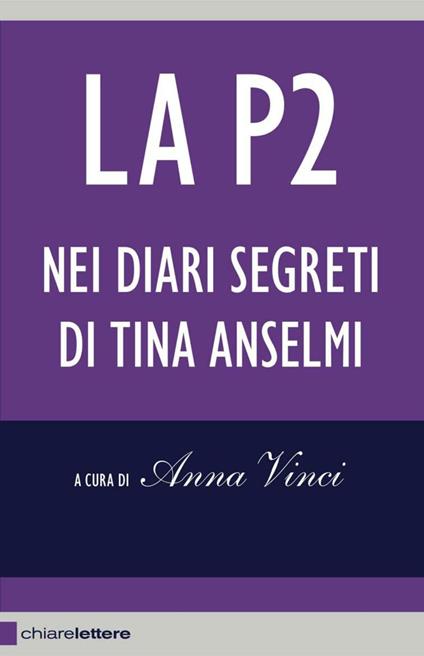 La P2 nei diari segreti di Tina Anselmi - copertina