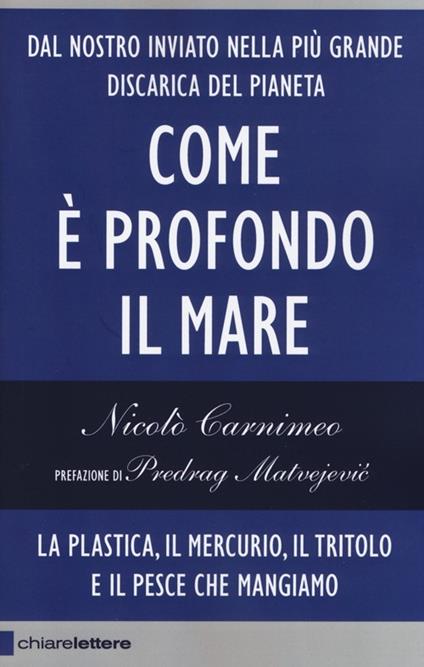 Come è profondo il mare. La plastica, il mercurio, il tritolo e il pesce che mangiamo - Nicolò Carnimeo - copertina