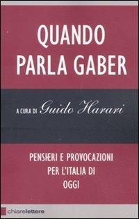 Quando parla Gaber. Pensieri e provocazioni per l'Italia di oggi - copertina