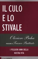 Il culo e lo stivale. I peggiori anni della nostra vita