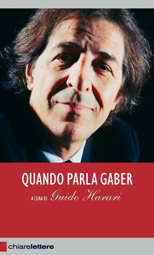 Quando parla Gaber. Pensieri e provocazioni per l'Italia di oggi - Guido Harari - ebook
