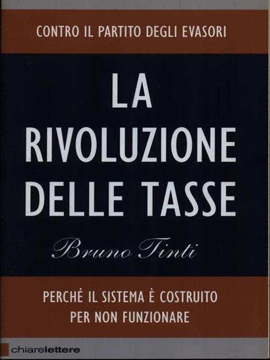 La rivoluzione delle tasse. Contro il partito degli evasori - Bruno Tinti - 4