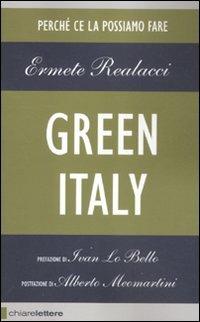 Green Italy. Perché ce la possiamo fare - Ermete Realacci - 2
