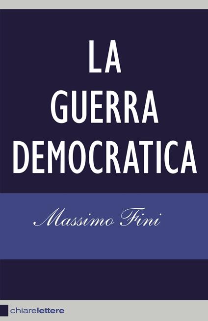 La guerra democratica - Massimo Fini - ebook