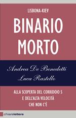 Binario morto. Lisbona-Kiev. Alla scoperta del Corridoio 5 e dell'alta velocità che non c'è