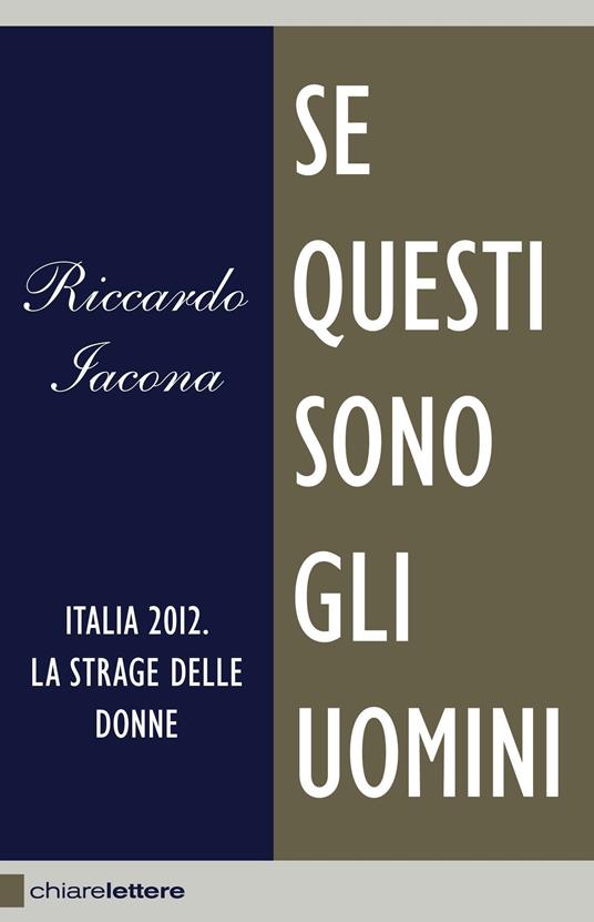 Se questi sono gli uomini. Italia 2012. La strage delle donne - Riccardo Iacona - ebook