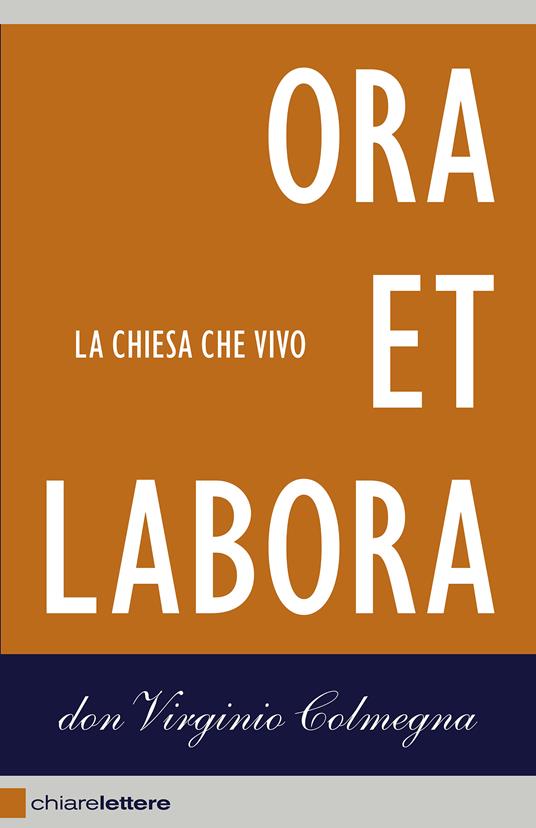Ora et labora. La Chiesa che vivo - Virginio Colmegna - ebook