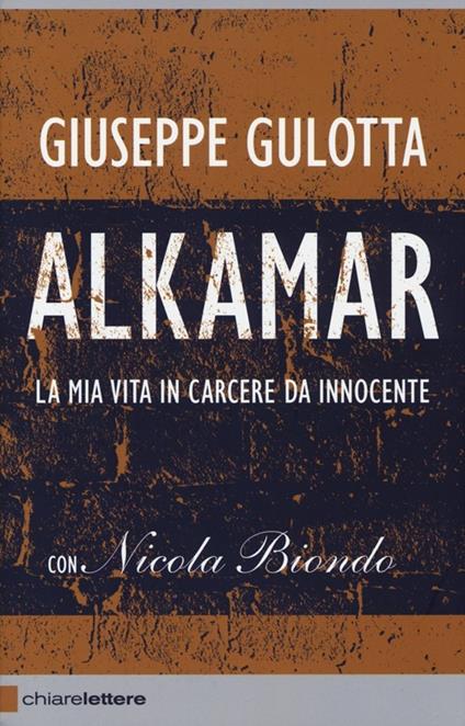 Alkamar. La mia vita in carcere da innocente - Giuseppe Gulotta,Nicola Biondo - copertina