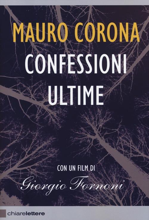 Confessioni ultime. Con DVD - Mauro Corona - copertina