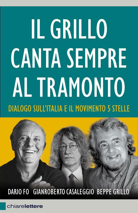 Il Grillo canta sempre al tramonto. Dialogo sull'Italia e il Movimento 5 stelle - Beppe Grillo,Dario Fo,Gianroberto Casaleggio - copertina