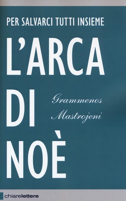 L' arca di Noè. Per salvarci tutti insieme - Grammenos Mastrojeni - copertina