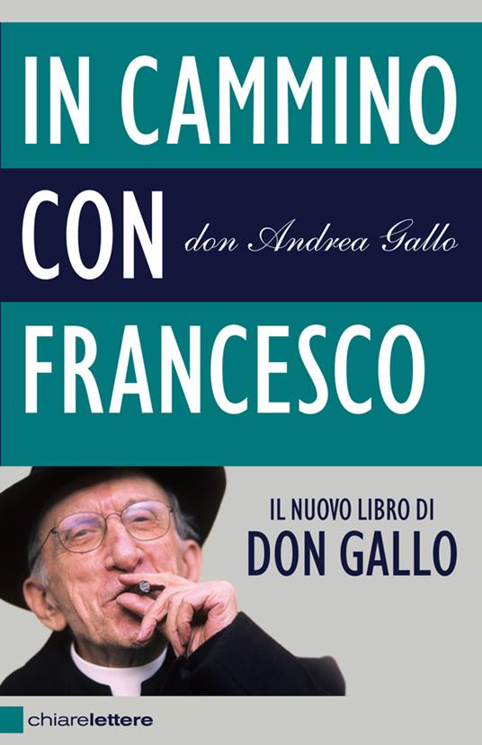 In cammino con Francesco. Dopo il conclave. Povertà, giustizia, pace - Andrea Gallo - ebook