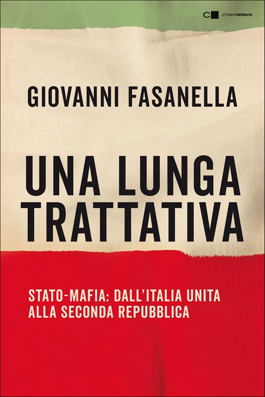 Una lunga trattativa. Stato-mafia. Dall'Italia unita alla Seconda Repubblica. La verità che la magistratura non può accertare - Giovanni Fasanella - ebook