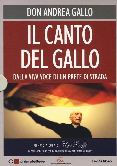 Il canto del Gallo. Dalla viva voce di un prete di strada. DVD. Con libro - Andrea Gallo - copertina