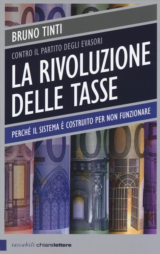 La rivoluzione delle tasse. Contro il partito degli evasori - Bruno Tinti - copertina