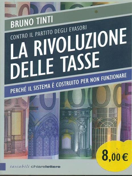 La rivoluzione delle tasse. Contro il partito degli evasori - Bruno Tinti - 5