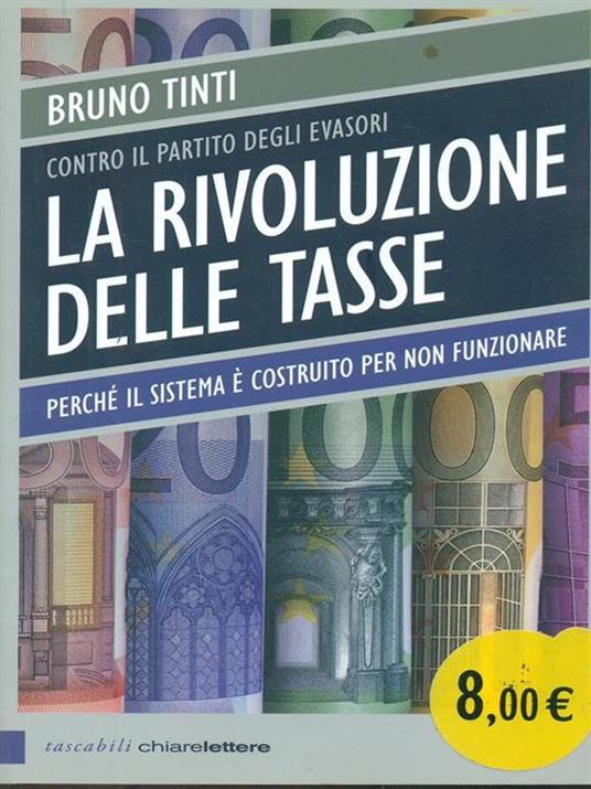 La rivoluzione delle tasse. Contro il partito degli evasori - Bruno Tinti - 4