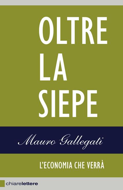 Oltre la siepe. L'economia che verrà - Mauro Gallegati - ebook