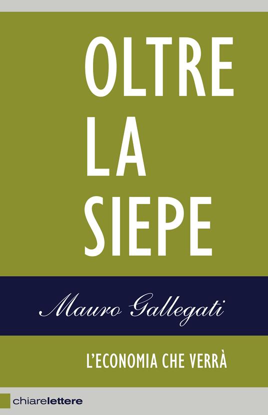 Oltre la siepe. L'economia che verrà - Mauro Gallegati - ebook