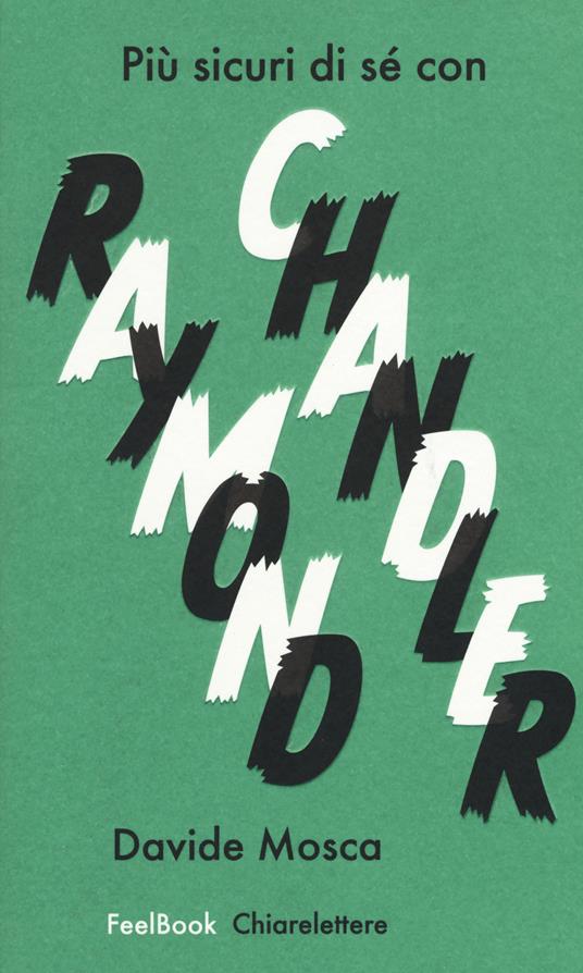 Più sicuri di sé con Raymond Chandler - Davide Mosca - copertina