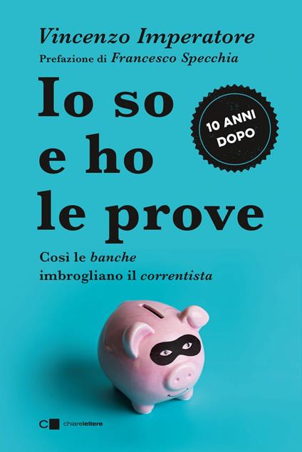 Io so e ho le prove. Confessioni di un ex manager bancario - Vincenzo Imperatore - ebook