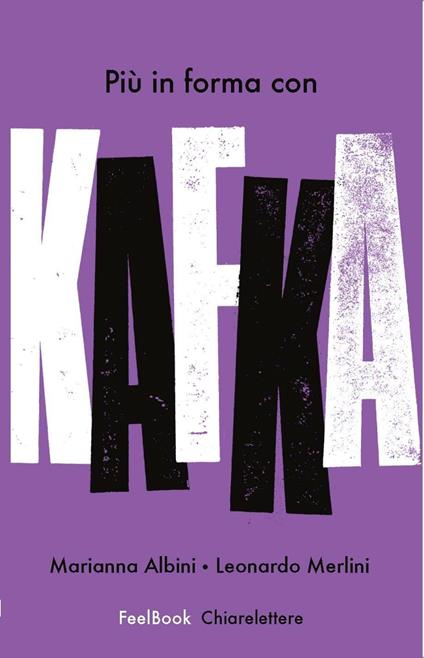 Più in forma con Kafka - Marianna Albini,Leonardo Merlini - ebook