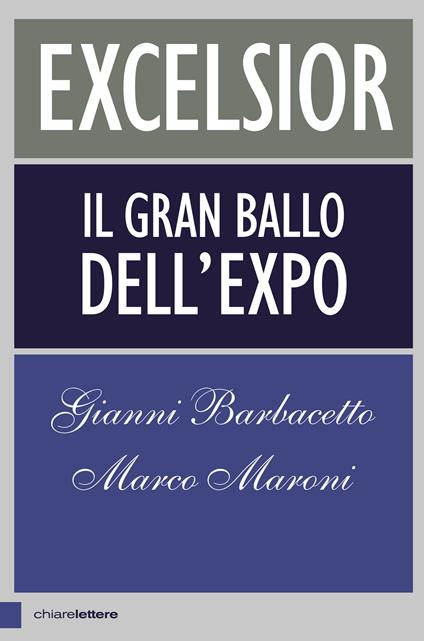 Excelsior. Il gran ballo dell'Expo - Gianni Barbacetto,Marco Maroni - ebook